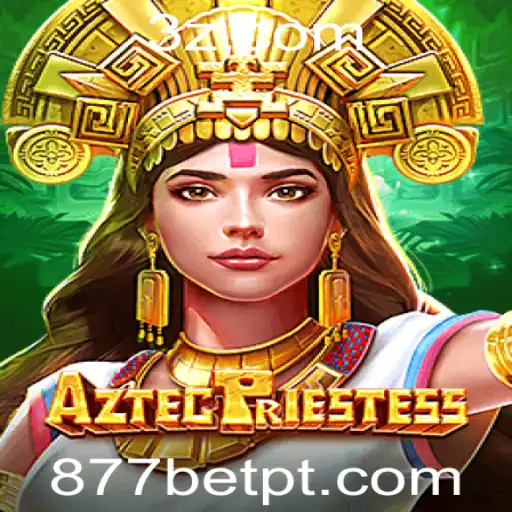 Descubra o Fascinante Universo de AztecPriestess e Potencialize Suas Chances de Vencer com 877bet win